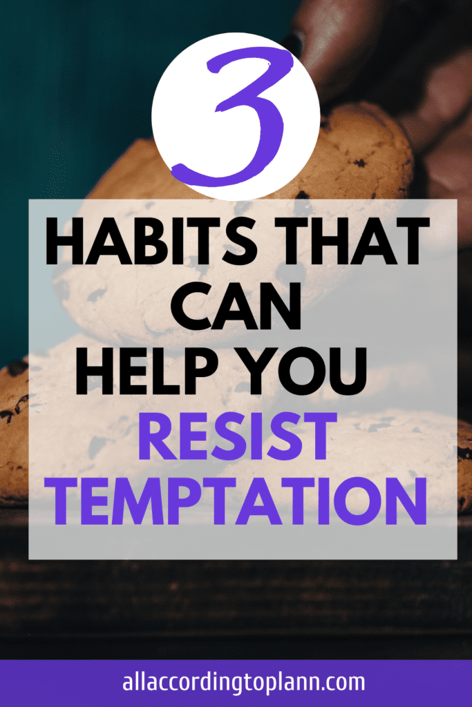 3 Habit that can help you resist temptation