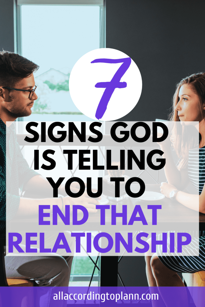 7 signs God is telling you to end that relationship