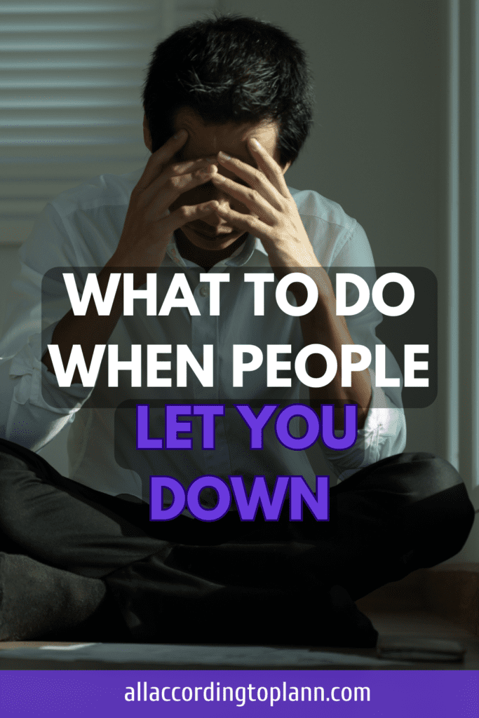 What to do when people let you down