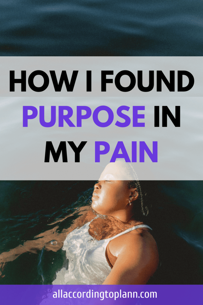 How I found purpose in my pain