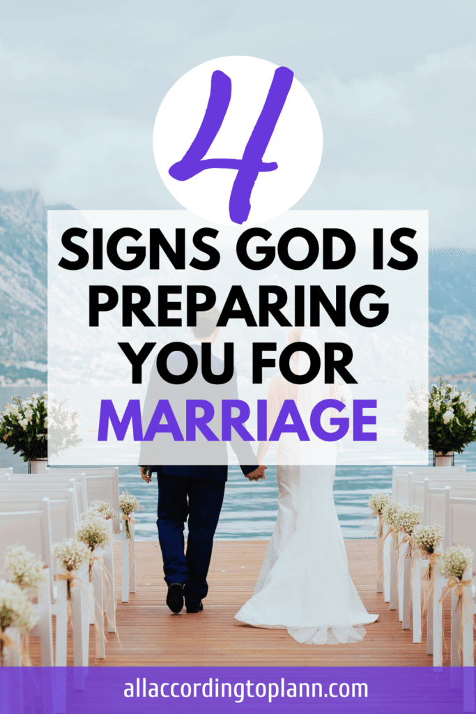 4 Signs God is preparing  you for marriage