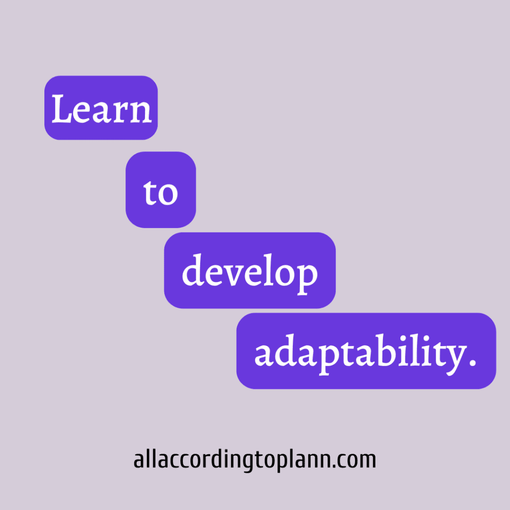 Learn to develop adaptibility-allaccordingtoplan.com